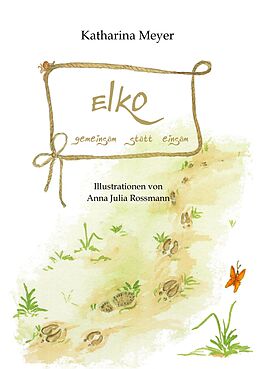 Kartonierter Einband Elko - gemeinsam statt einsam von Katharina Meyer