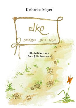 Fester Einband Elko - gemeinsam statt einsam von Katharina Meyer