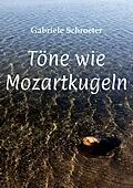 E-Book (epub) Töne wie Mozartkugeln von Gabriele Schroeter
