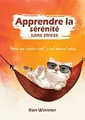 E-Book (epub) Apprendre la sérénité sans stress von Ron Wimmer