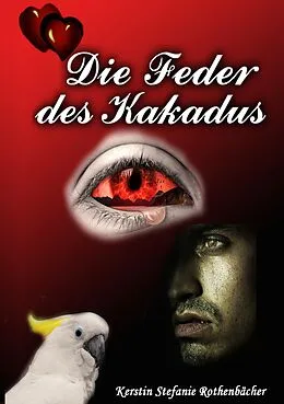 E-Book (epub) Die Feder des Kakadus von Kerstin Stefanie Rothenbächer