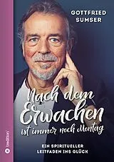 E-Book (epub) Nach dem Erwachen ist immer noch Montag von Gottfried Sumser