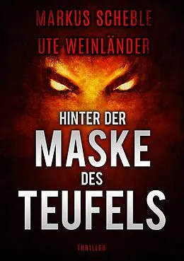 E-Book (epub) Hinter der Maske des Teufels von Markus Scheble, Ute Weinländer