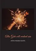 E-Book (epub) Alles Gute will verdient sein von Anna Maria Kastl