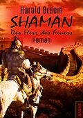 E-Book (epub) Shaman: Der Herr des Feuers von Harald Braem