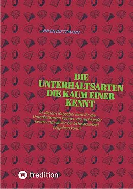 E-Book (epub) Die Unterhaltsarten die kaum einer kennt von Inken Dietzmann