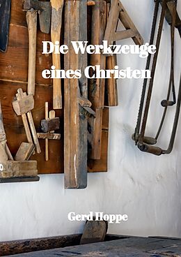 Kartonierter Einband Die Werkzeuge eines Christen von Gerd Hoppe