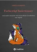 E-Book (epub) Fuchs trägt Rasierwasser von Herta Andresen