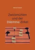 E-Book (epub) Zwickmühlen und der Dilemma-Zirkel von Bernd Schmid