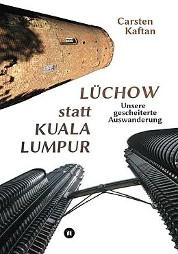 E-Book (epub) Lüchow statt Kuala Lumpur von Carsten Kaftan