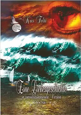 E-Book (epub) Eine Liebesgeschichte in unvollkommenen Versen von Kris Felti