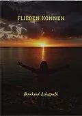 E-Book (epub) Fliegen Können von Bernhard Schaffrath