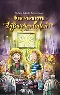 E-Book (epub) Der verhexte Süßwarenladen von Stefanie Dubiella-Zimmermann