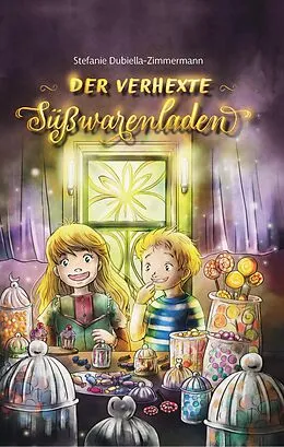 E-Book (epub) Der verhexte Süßwarenladen von Stefanie Dubiella-Zimmermann