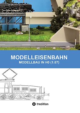 Kartonierter Einband MODELLEISENBAHN - MODELLBAU IN HO (1:87) von Marc Senn