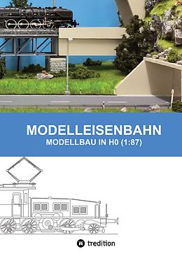 Fester Einband MODELLEISENBAHN - MODELLBAU IN HO (1:87) von Marc Senn