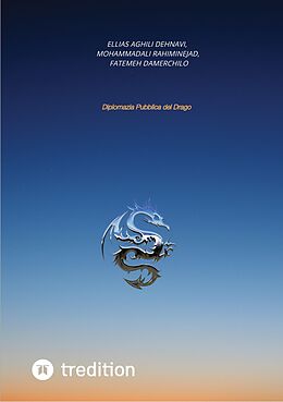 eBook (epub) Diplomazia pubblica del Drago de Ellias Aghili Dehnavi, MohammadAli Rahiminejad, Fatemeh Damerchilo