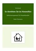 E-Book (epub) Workbook: So überleben Sie im Homeoffice von Heike Thormann