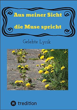 E-Book (epub) Aus meiner Sicht die Muse spricht von Ingrid Rathje-Kohn