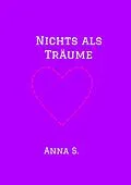 E-Book (epub) Nichts als Träume von Anna S