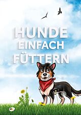 E-Book (epub) Hunde einfach füttern von Hundefutter Vital