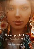 E-Book (epub) Seelengeschichten - Mediale Reisen in die Welt der Seele von Barbara Awtuszka, Sabine Iksal, Catherine Jäggi