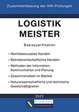 E-Book (epub) Logistikmeister Basisqualifikation - Zusammenfassung der IHK-Prüfungen (E-Book) von Weiterbildung Leichtgemacht