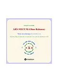E-Book (epub) ARS-MECUM --- Mein zuverlässiges VADEMECUM (Ohne Rahmen) von Georg P. Loczewski