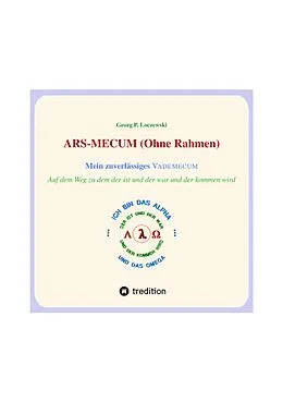 E-Book (epub) ARS-MECUM --- Mein zuverlässiges VADEMECUM (Ohne Rahmen) von Georg P. Loczewski