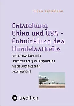 E-Book (epub) Entstehung China und USA - Entwicklung des Handelsstreits von Inken Dietzmann