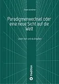 E-Book (epub) Paradigmenwechsel oder eine neue Sicht auf die Welt von Hans Schäfer