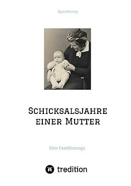 E-Book (epub) Schicksalsjahre einer Mutter von Egon Harings