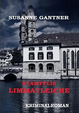 E-Book (epub) Stampflis Limmatleiche Zürich-Krimi von Susanne Gantner