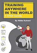 E-Book (epub) TRAINING ANYWHERE IN THE WORLD von Walter Kuhnert