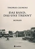 E-Book (epub) Das Band, das uns trennt von Thomas Clemens