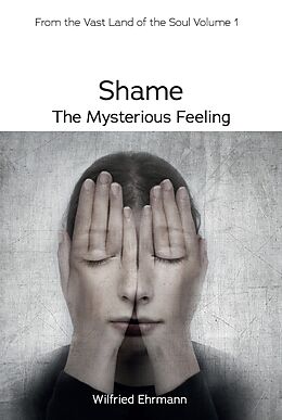 eBook (epub) Shame - the Mysterious Feeling de Wilfried Ehrmann