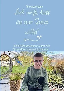 E-Book (epub) "Ich weiß, dass du nur Gutes willst" von Tim Wiegelmann