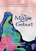 E-Book (epub) Die Magie der Geburt von Nina Maria Doulgeris, Barbara Drechsel