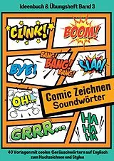 Kartonierter Einband Comic Soundwörter zeichnen und kreativ gestalten Schriftarten Buchstaben Ideenbuch und Übungsheft für Kinder, Teenager, Erwachsene 40 Vorlagen mit coolen Geräuschwörtern auf Englisch von Cake Navarro