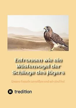E-Book (epub) Entronnen wie ein Wüstenvogel der Schlinge des Jägers von Stefan Thiel