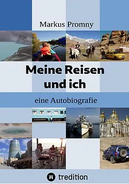 E-Book (epub) Meine Reisen und ich von Markus Promny