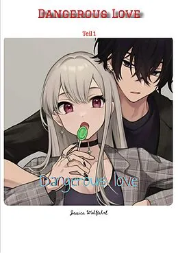 E-Book (epub) Dangerous Love von Jessica Wohlfahrt