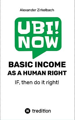 Couverture cartonnée BASIC INCOME AS A HUMAN RIGHT - IF, then do it right! de Alexander Zirkelbach