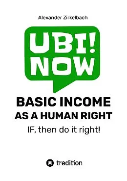 E-Book (epub) BASIC INCOME AS A HUMAN RIGHT - IF, then do it right! von Alexander Zirkelbach