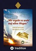 E-Book (epub) Mir ergeht es wohl auf allen Wegen von Robert A. Russell