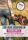 E-Book (epub) Lebe deine Berufung im Tierbusiness von Sonja Neuroth, Ina Allard