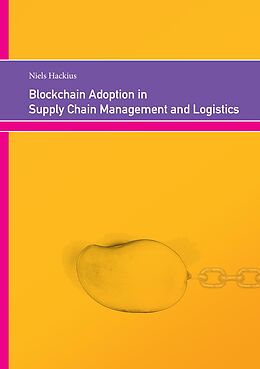 Couverture cartonnée Blockchain Adoption in Supply Chain Management and Logistics de Niels Hackius