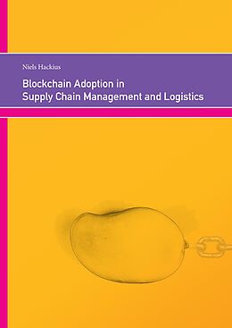 Livre Relié Blockchain Adoption in Supply Chain Management and Logistics de Niels Hackius