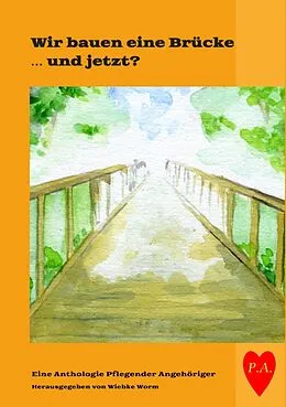 E-Book (epub) Wir bauen eine Brücke ... und jetzt? von Wiebke Worm, Jean-Jacques Sarton, Tania Frera