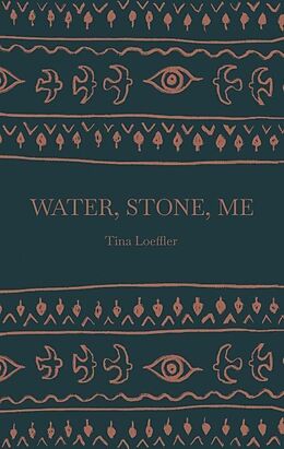 Couverture cartonnée Water, Stone, Me de Tina Loeffler